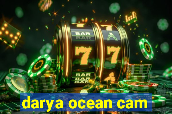 darya ocean cam